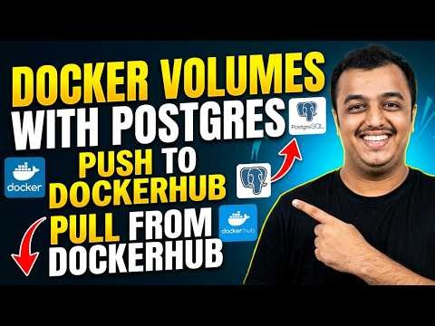 Docker Volumes Explained | PostgreSQL Data Persistence + Push & Pull Images from Docker Hub