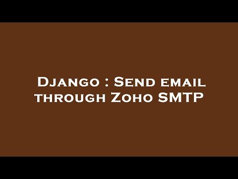 Django : Send email through Zoho SMTP