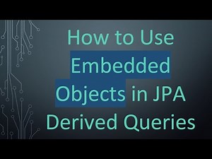 How to Use Embedded Objects in JPA Derived Queries