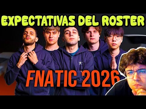 Fnatic unveils its full roster. How are their scrims going? My realistic expectations.
