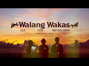CLR, Awi Columna, Yow - Walang Wakas (Official Lyric Video)