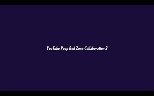 【合作通知】YTPMV Red Zone2合作(YouTube Poop Red Zone Collaboration 2)