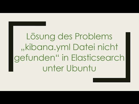 Lösung des Problems „kibana.yml Datei nicht gefunden“ in Elasticsearch unter Ubuntu