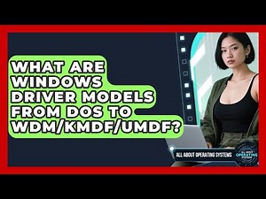What Are Windows Driver Models From DOS To WDM/KMDF/UMDF? - All About Operating Systems