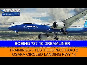 Boeing 787-10 (AAU2) + RR Trent Sound Mod - Osaka RWY 14 Circled Approach ★ MSFS 2020