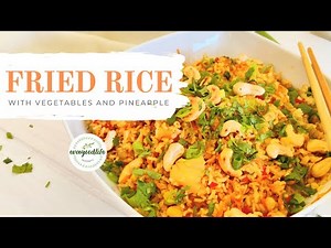 FRIED RICE WITH VEGETABLES AND PINEAPPLE | Quick and easy vegan meals | Macrobiotic | evagoodlife