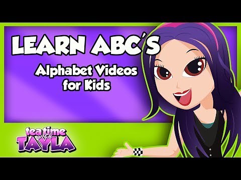 Tea Time with Tayla: Learn ABC's - Alphabet Videos for Kids