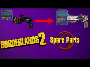 BORDERLANDS 2 SPARE PARTS MOD