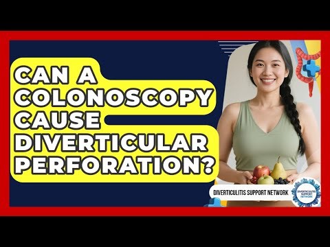 Can A Colonoscopy Cause Diverticular Perforation? - Diverticulitis Support Network