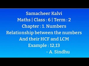 6th Maths Term 2 Samacheer | Chapter 1| Numbers | Relationship between the Numbers & their HCF & LCM