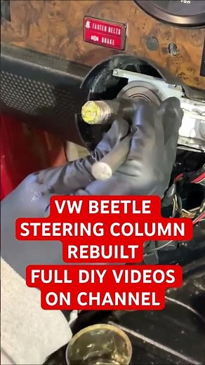 VW BEETLE STEERING COLUMN REBUILD - FULL DIY VIDEOS ON CHANNEL- VW BEETLE LOOSE STEERING COLUMN