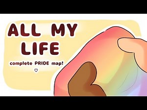 All My Life || Complete Pride Map