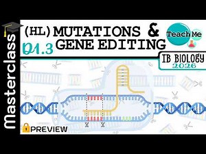 (D1.3) - Mutations & Gene Editing [Masterclass - Preview] - IB Biology (HL)
