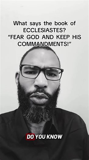 What says the book of ECCLESIASTES? “FEAR GOD AND KEEP HIS COMMANDMENTS!” ‘The end of the matter; all has been heard. Fear God and keep his commandments, for this is the whole duty of man. For God will bring every deed into judgment, with every secret thing, whether good or evil.’ ‭‭Ecclesiastes‬ ‭12‬:‭13‬-‭14‬ ‭ESV‬‬ https://bible.com/bible/59/ecc.12.13-14.ESV ‘Though a sinner does evil a hundred times and prolongs his life, yet I know that it will be well with those who fear God, because they 