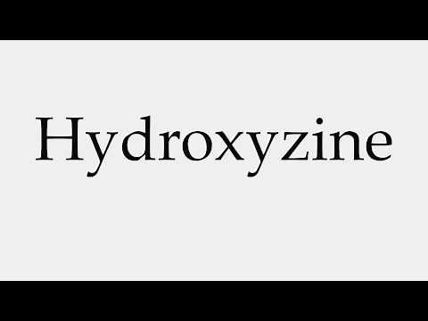 How to Pronounce Hydroxyzine