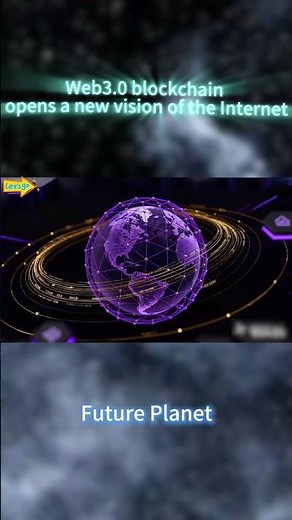 Web3.0 blockchain opens a new vision ofthe Internet#learn #web3