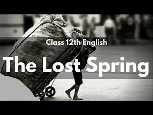 Flamingo: Chap 2 Lost Spring | CBSE Class 12 English NCERT l Advance Study