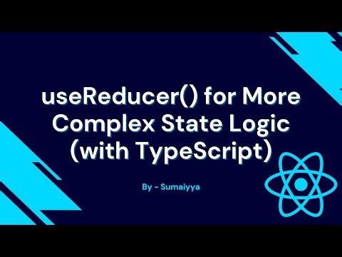 19 useReducer() for More Complex State Logic (with TypeScript)
