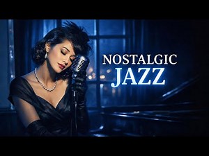 Ultimate Jazz Songs for Nostalgic Souls | Legendary Classic Jazz Collection