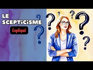 Le scepticisme : définition, exemples... (expliqué en 2 minutes)
