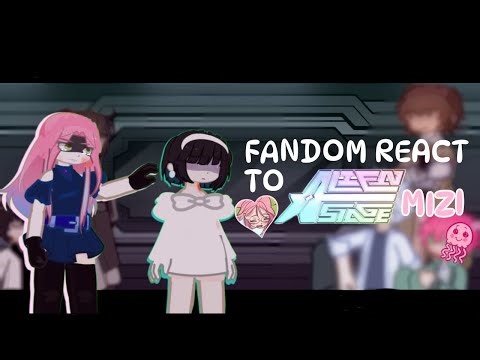 Fandom react to each other - 1/6 [ ALIEN STAGE / MIZI ] [2/2]