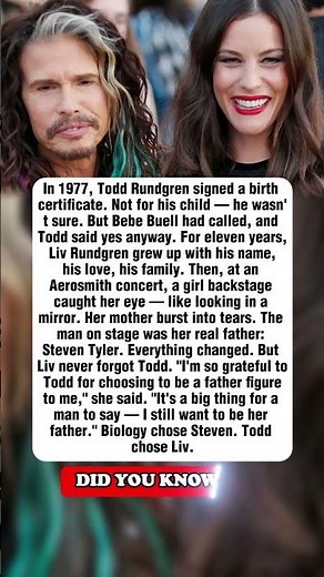 Todd Rundgren chose to be her father. Steven Tyler was her biology.