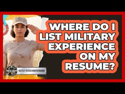 Where Do I List Military Experience On My Resume?