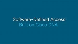 Cisco Software-Defined Access: bring back your moment of zen - Cisco Video Portal