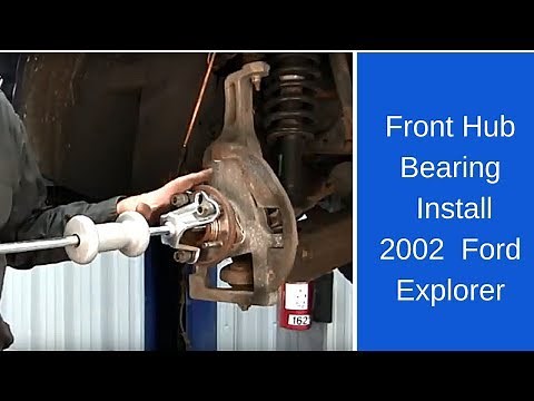 2002 Ford Explorer front hub bearing installation