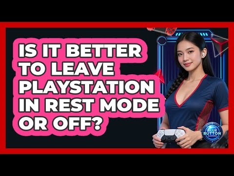 Is It Better To Leave PlayStation In Rest Mode Or Off?