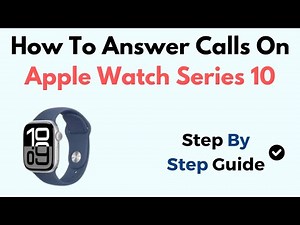 How To Answer Calls On Apple Watch Series 10