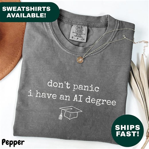 Don't Panic I Have an AI Degree T-shirt Funny Graduation Gift Computer Science Student Tee College Graduate Gift Artificial Intelligence - Etsy UK