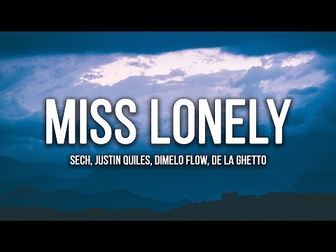 Sech - Miss Lonely Remix (Lyrics / Letra) ft. Justin Quiles, Dimelo Flow, De La Ghetto