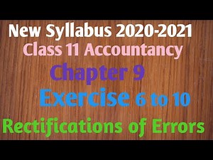 11th Accountancy-Chapter 9(exercise 6 to 10) Rectifications of errors.