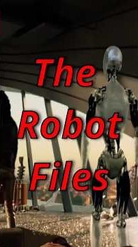 The Robot Files Part 1