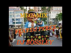 MEGAMIX CARNAVAL DJ BOSSLEY FEAT DJ PYREX