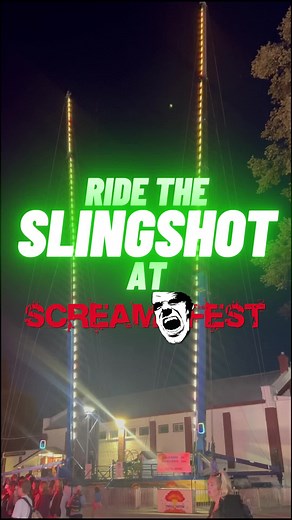 Slingshot at ScreamFest so bring extra pants. Are you brave enough?