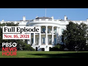 PBS NewsHour full episode, Nov. 16, 2021