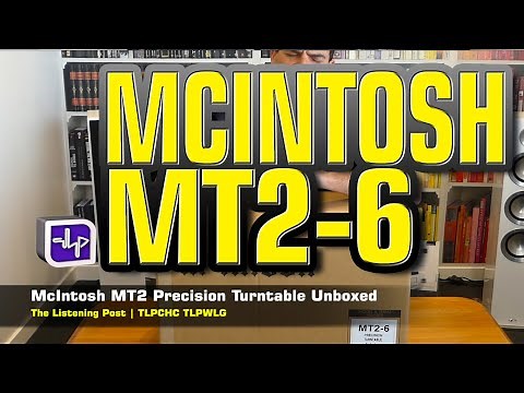 McIntosh MT2 Turntable Unboxing | The Listening Post | TLPCHC TLPWLG