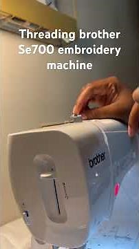 How to thread a brother SE700 sewing/embroidery machine