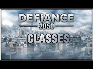 Defiance 2050 A Look at Classes
