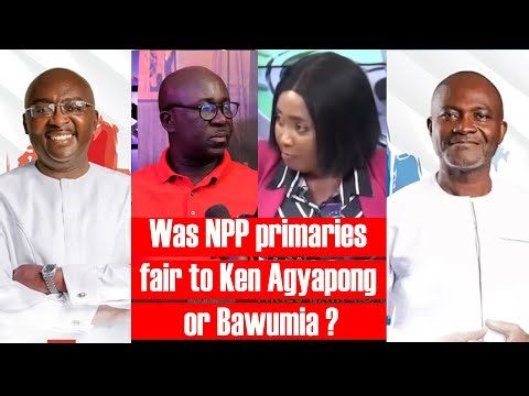 Was NPP primaries fair to Ken Agyapong or Bawumia ?