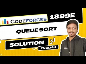 Queue Sort | Codeforces 1899E Solution | Codeforces Round 909 (Div. 3) | English