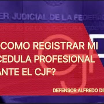 Registra tu cédula profesional ante el Consejo de la Judicatura Federal (abogados)