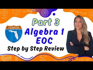 Part 3: FL Algebra 1 EOC - Step by Step Guided Review