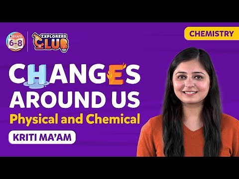 What is Physical and Chemical Change | Physical & Chemical Changes Around Us | BYJU'S