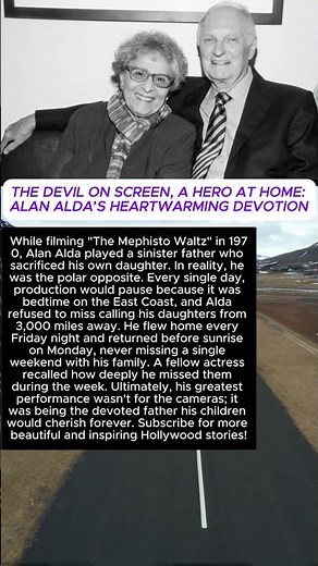 THE DEVIL ON SCREEN, A HERO AT HOME: ALAN ALDA’S HEARTWARMING DEVOTION
