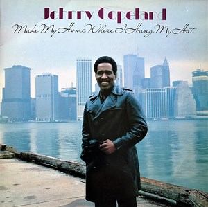 Johnny Copeland - Make My Home Where I Hang My Hat