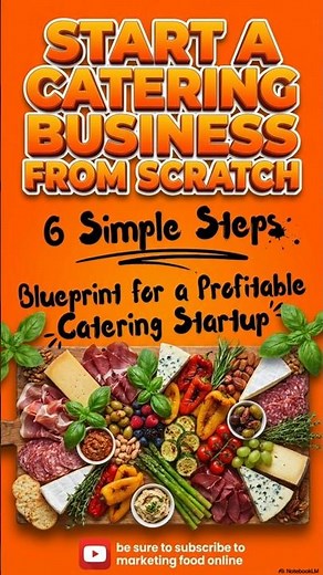 6 ESSENTIAL STEPS TO START A CATERING BUSINESS IN 60 SECONDS