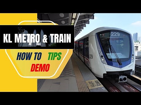Kuala Lumpur Metro and Trains: How, Tips, Demo [MRT, LRT, Monorail, KTM Komuter]
